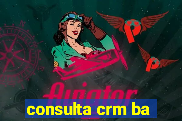 consulta crm ba